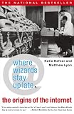 Where Wizards Stay Up Late: The Origins Of The Internet