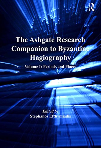 The Ashgate Research Companion to Byzantine Hagiography: Volume II: Genres and Contexts: 1