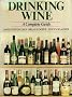 Drinking Wine: Complete Guide for the Buyer and Consumer (Macdonald general books)