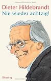 Nie wieder achtzig! - Dieter Hildebrandt