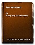 Kent, our county