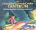 The Chocolate-Covered-Cookie Tantrum