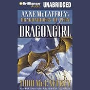 Dragongirl: Anne McCaffrey's Dragonriders of Pern | Todd McCaffrey