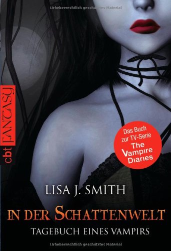 Buch - Cover Tagebuch eines Vampirs - In der Schattenwelt: Band 4 - Lisa J. Smith - cbt