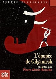 L Epopee De Gilgamesh Remi Saillard Babelio