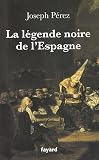 La légende noire de l Espagne