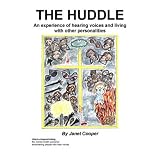 The Huddle : An experience of hearing voices and living with other personalities