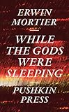 While the gods were sleeping
