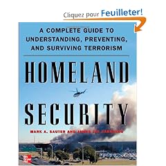 Homeland Security: A Complete Guide To Understanding, Preventing, And Surviving Terrorism