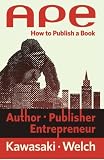 APE: Author, Publisher, Entrepreneur-How to Publish a Book