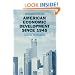 American Economic Development Since 1945: Growth, Decline and Rejuvenation