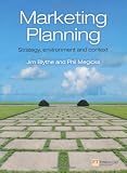 Marketing Planning: Strategy, Environment and Context