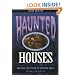 Haunted Houses: Chilling Tales from 24 American Homes, Third Edition