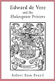 Edward de Vere and the Shakespeare Printers