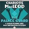 The Palace Guard: Sarah Kelling and Max Bittersohn Mysteries