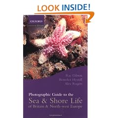 Photographic Guide to Sea and Shore Life of Britain and North-west Europe (Oxford natural history)