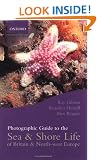 Photographic Guide to Sea and Shore Life of Britain and North-west Europe (Oxford natural history)