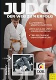 Judo - Der Weg zum Erfolg: aufbau eines Nachwuchskämpfers . Mehr als 1.000 Spiele und Übungsformen . Tipps für Training und Gürtelprüfung
