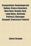 Produkt-Bild: Compositeur Contemporain Italien: Franco Donatoni, Nino Rota, Renato Zero, Luigi Nono, Goffredo Petrassi, Giuseppe Sinopoli, Francesco Pennisi