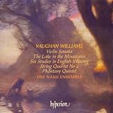 Vaughan Williams: Violin Sonata, The Lake in the Mountains, Six Studies in English Folksong, String Quartet No.2, Phantasy Quintet