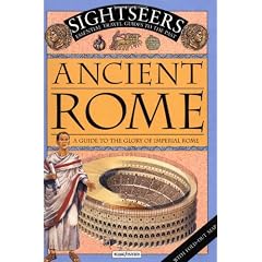 Ancient Rome: A Guide to the Glory of Imperial Rome