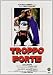 Troppo Forte
