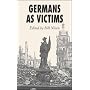 Germans as Victims: Remembering the Past in Contemporary Germany