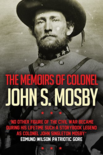 The Memoirs of Colonel John S. Mosby, by John S. Mosby