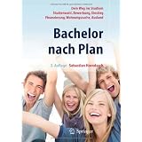 Bachelor nach Plan. Dein Weg ins Studium: Studienwahl, Bewerbung, Einstieg, Finanzierung, Wohnungssuche, Auslandsstudiumvon "Sebastian Horndasch"
