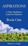 Aspirations, A Daily Meditation Guide for Diabetics - Book One (Aspirations. Daily Meditations for Diabetics)