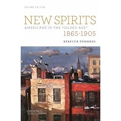 New Spirits: Americans in the "Gilded Age," 1865-1905
