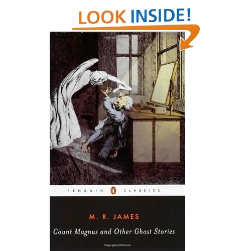Count Magnus and Other Ghost Stories (The Complete Ghost Stories of M. R. James, Vol. 1)