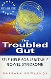 The troubled gut : self help for irritable bowel syndrome