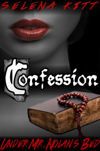 Confession (New Adult Romance) (Under Mr. Nolan's Bed) by Selena Kitt