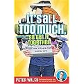 It's All Too Much, So Get It Together (Paperback)
