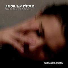 Amor Sin Titulo / Untitled Love
