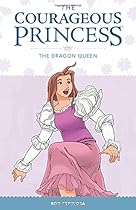 The Courageous Princess Volume 3 The Dragon Queen