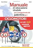 Image de Manuale di educazione stradale per il conseguimento del patentino per i ciclomotori. Con quiz ministeriali aggiornati