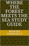 Where the Forest Meets the Sea Study Guide