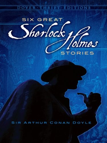 Six Great Sherlock Holmes Stories (Dover Thrift Editions)