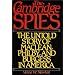 The Cambridge Spies - The Untold Story of Maclean, Philby and Burgess in America (Detailing the Behind-The-Scenes Efforts to Sabotage America's National Security 1945-1951)
