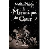 La M�canique du Coeurpar Mathias Malzieu