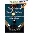 Pleasures of Small Motions: Mastering the Mental Game of Pocket Billiards by Robert T. Fancher