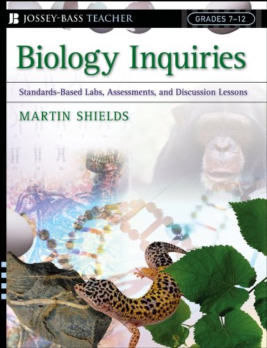 Biology Inquiries: Standards-Based Labs, Assessments, and Discussion Lessons