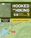 Hooked on Hiking: Northern California: 50 Hiking Adventures