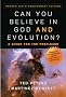 Can You Believe in God and Evolution?: A Guide for the Perplexed - Darwin 200th Anniversary Edition