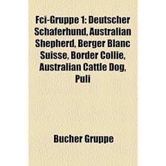 Fci-Gruppe 1: Deutscher Sch Ferhund, Australian Shepherd, Berger Blanc Suisse, Border Collie, Australian Cattle Dog, Puli