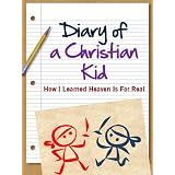 DiaryofaChristianKid-HowILearnedHeavenIsForReal(SpecialKindleEditionwithInteractiveTableofContentsandBuiltinAudiobookFeatures)(AChristianNonWimpyKidBook)