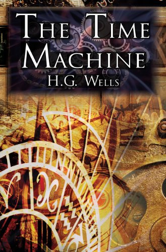 The Time Machine: H.G. Wells' Groundbreaking Time Travel Tale, Classic Science Fiction