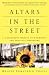 Altars in the Street: A Courageous Memoir of Community and Spiritual Awakening